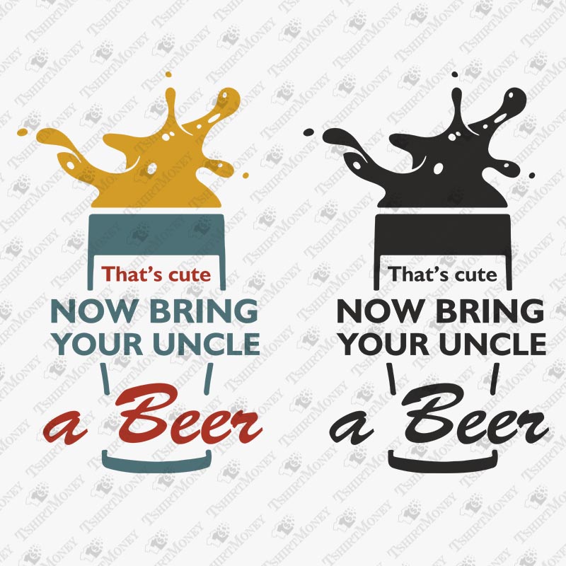 now-bring-your-uncle-a-beer-svg-cut-file
