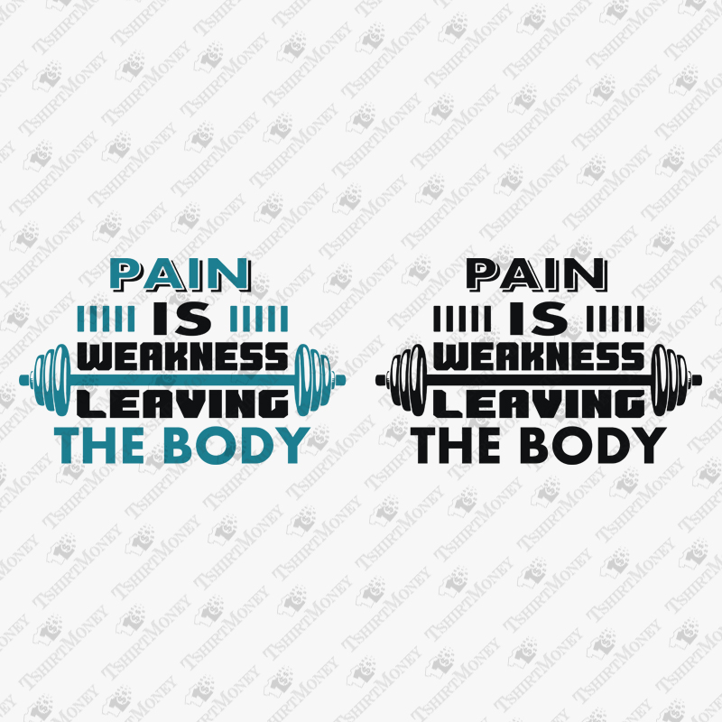 pain-is-weakness-leaving-the-body-svg-cut-file