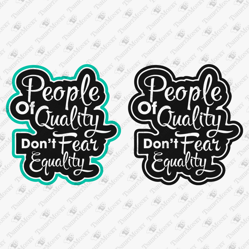 people-of-quality-dont-fear-equality-svg-cut-file