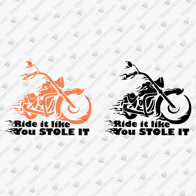 ride-it-like-you-stole-it-motorbike-svg-cut-file