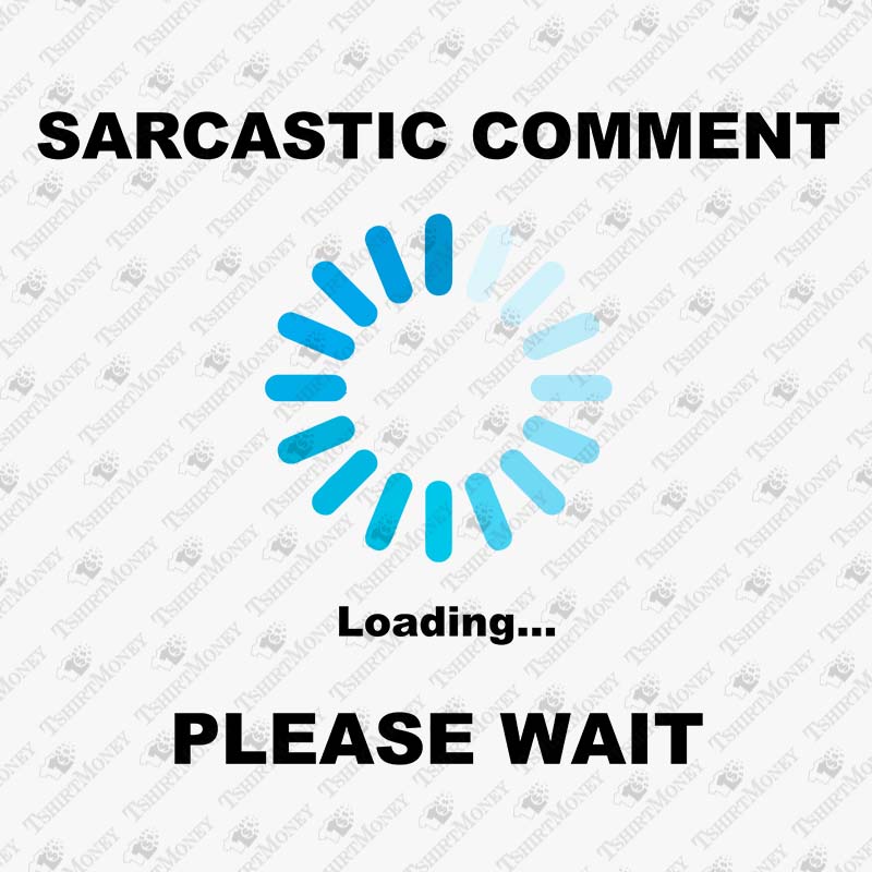 sarcastic-comment-loading-svg-cut-file