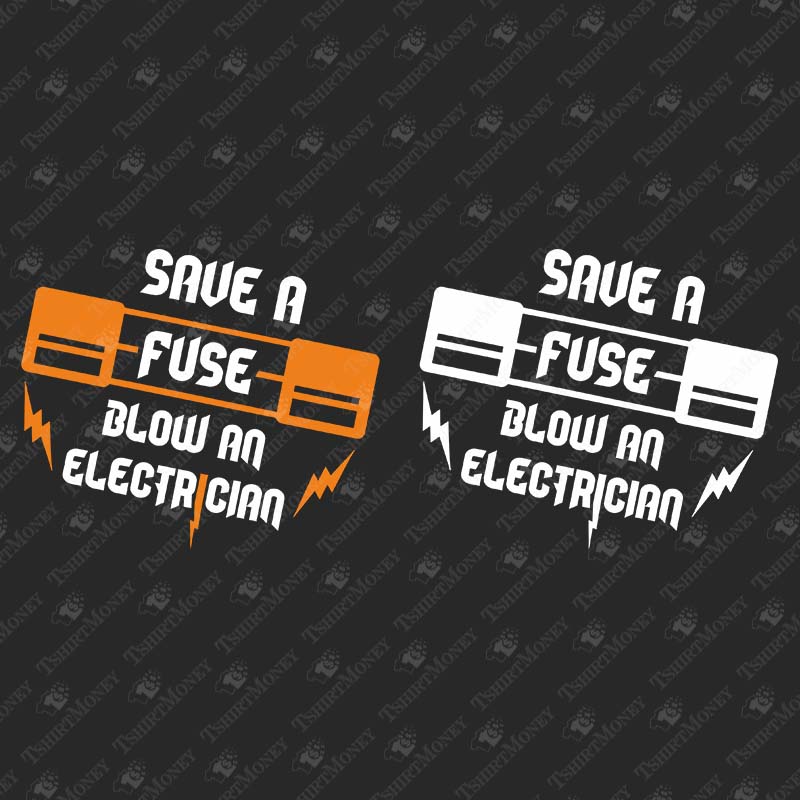 save-a-fuse-blow-an-electrician-svg-cut-file