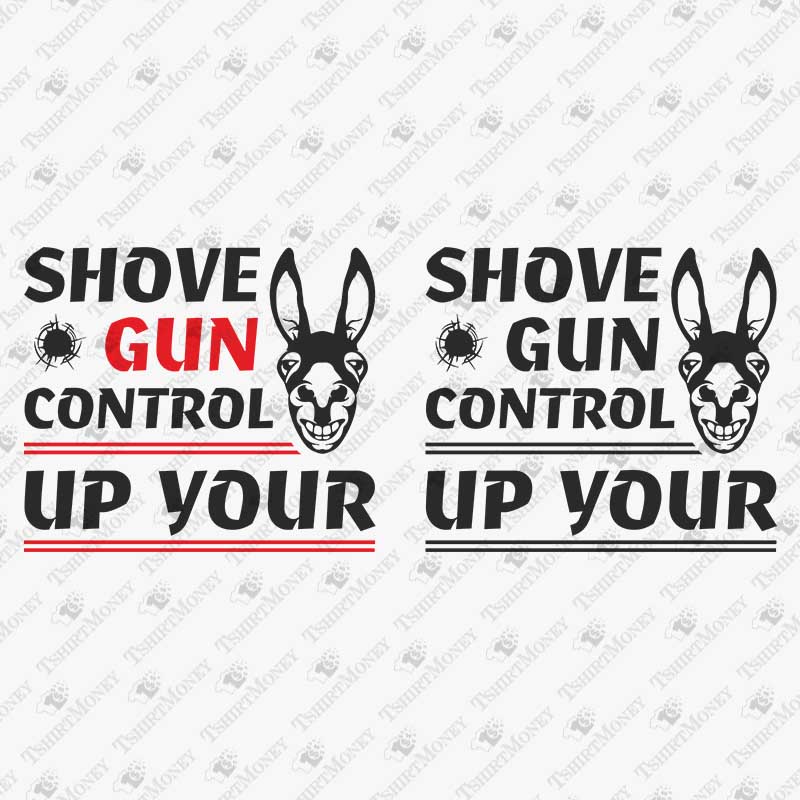 shove-gun-control-up-your-ass-svg-cut-file