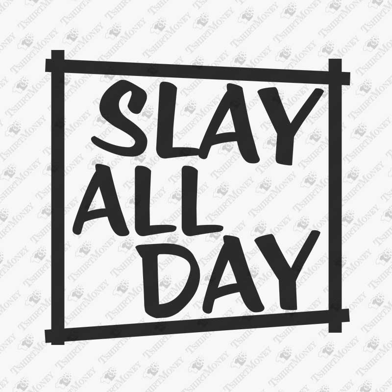 slay-all-day-svg-cut-file
