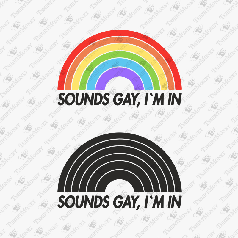 sounds-gay-im-in-svg-cut-file