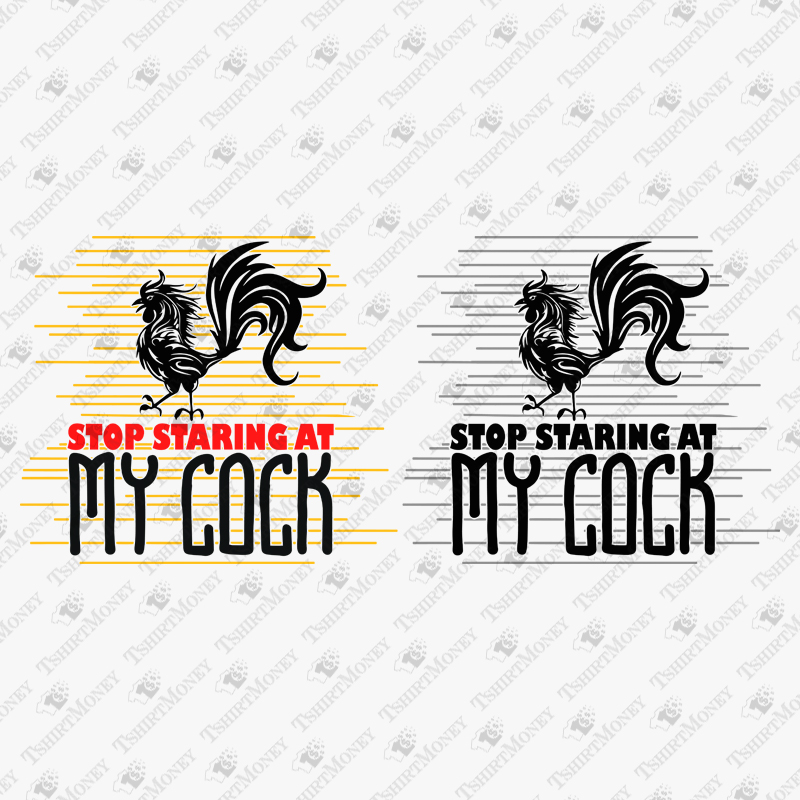 stop-staring-at-my-cock-svg-cut-file