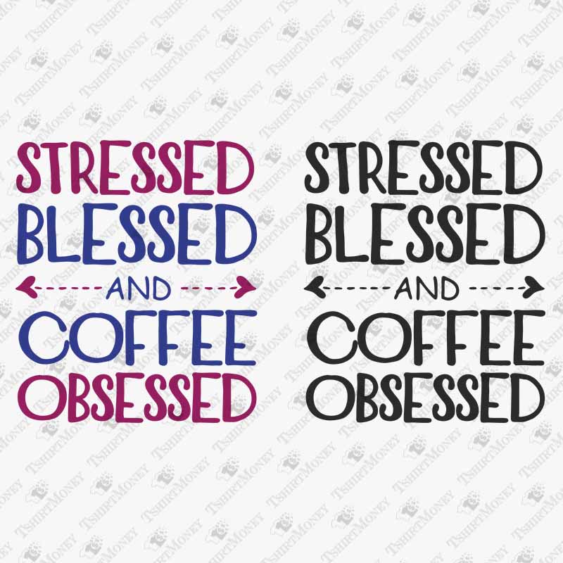 stressed-blessed-coffee-obsessed-svg-cut-file