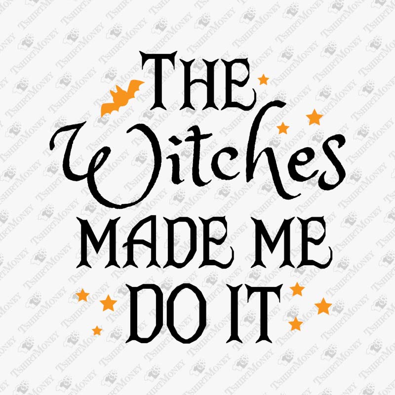 the-witches-made-me-do-it-halloween-svg-cut-file