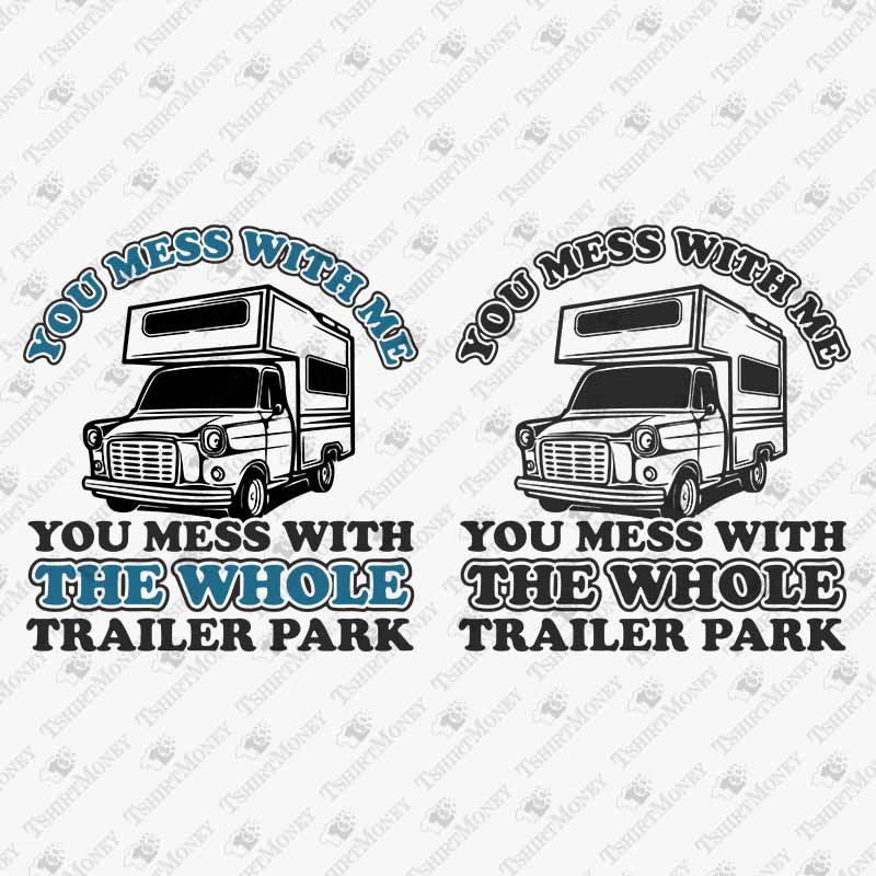 you-mess-with-me-trailer-park-svg-cut-file